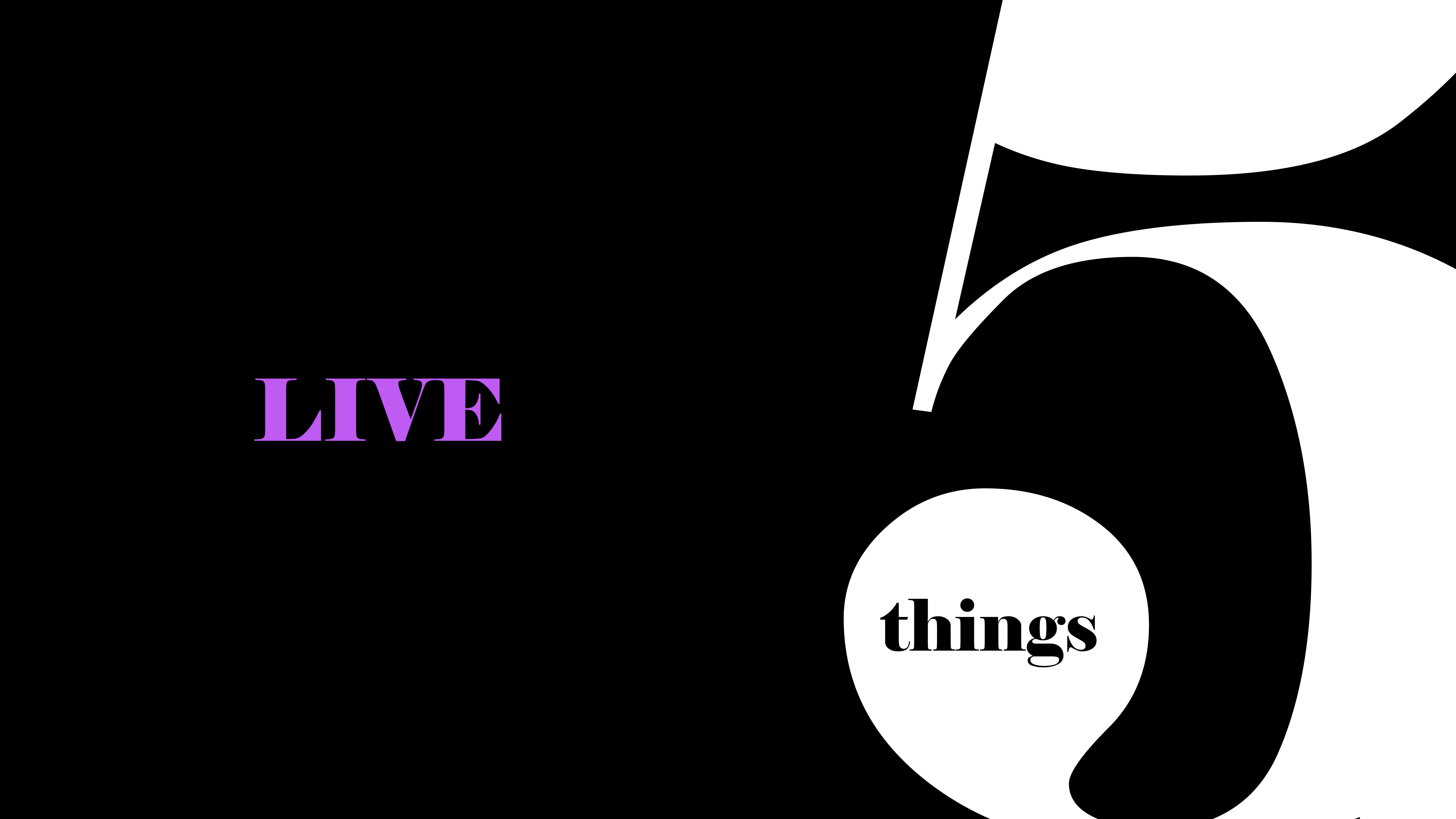 5 Things Design #5ThingsLive - Ai Design Corps™